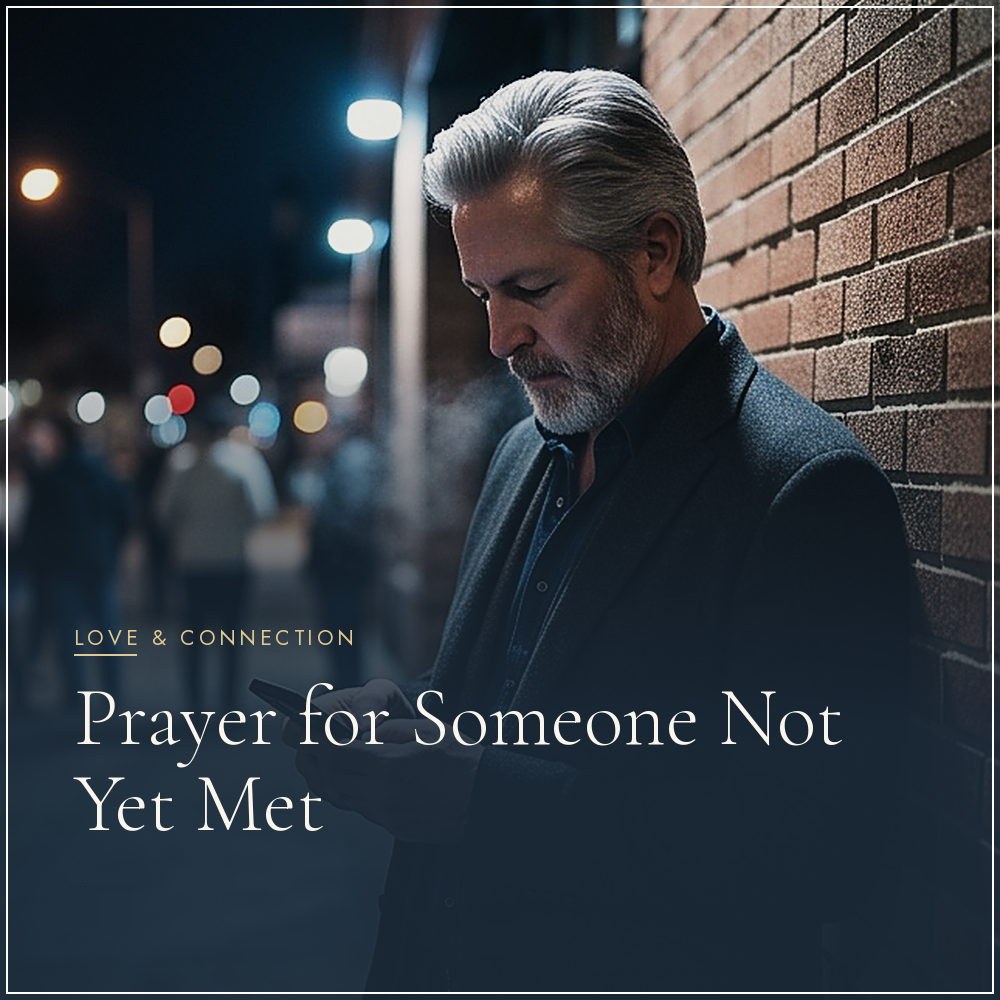 Prayer for Someone Not Yet Met